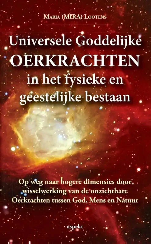 Universele goddelijke oerkrachten in het fysieke en geestelijke bestaan