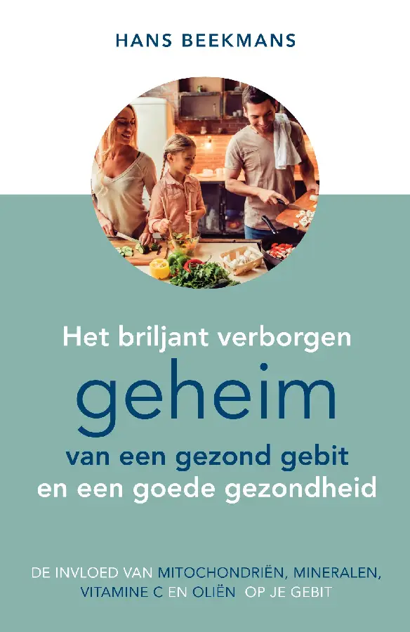 Het briljant verborgen geheim van een gezond gebit en een goede gezondheid