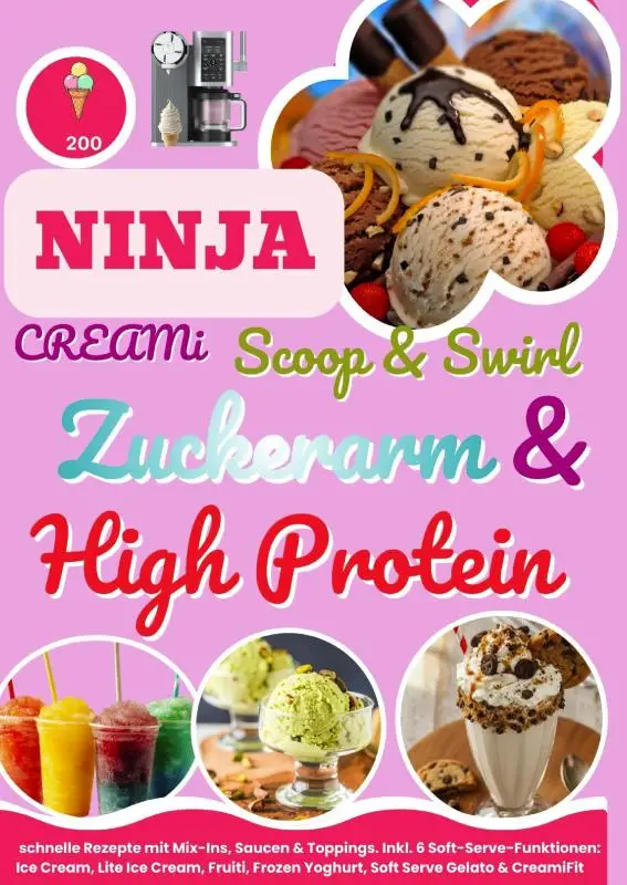 Ninja CREAMi Scoop & Swirl - Zuckerarm & High Protein Eiscreme, Softeis, Gelato, Sorbet & Milchshakes - schnelle Rezepte mit Mix-Ins, Saucen & Topping
