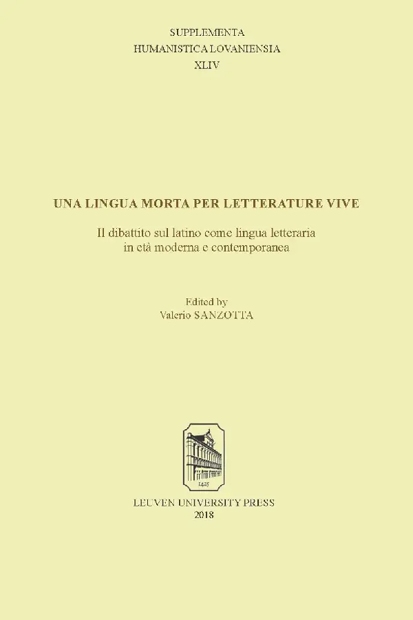 Una lingua morta per letterature vive: il dibattito sul latino come lingua letteraria in età moderna e contemporanea