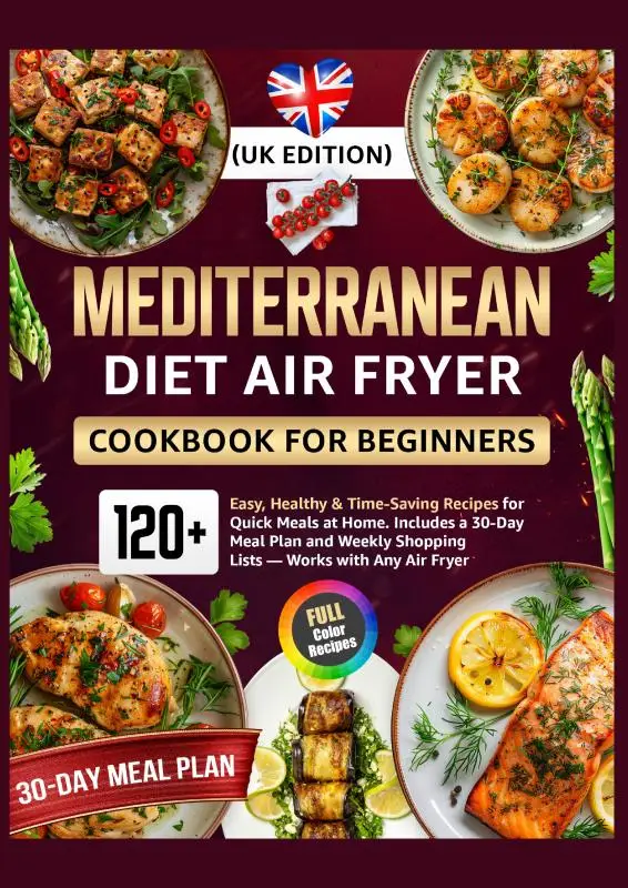Mediterranean Diet Air Fryer Cookbook for Beginners (UK Edition)