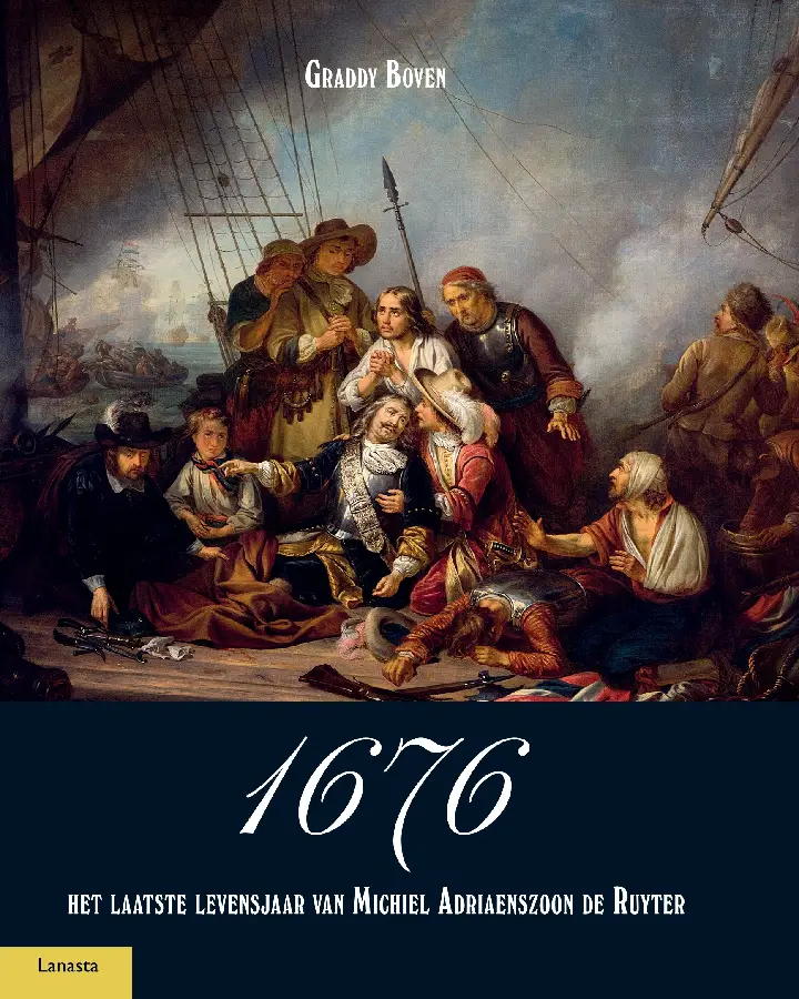 1676, het laatste levensjaar van Michiel Adriaenszoon de Ruyter