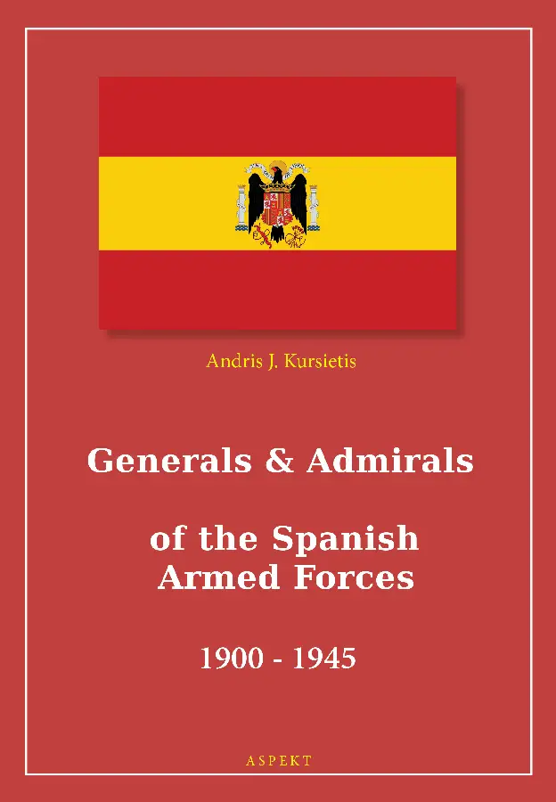 Generals & Admirals of the Spanish Armed Forces 1900 - 1945