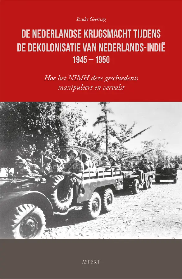De Nederlandse krijgsmacht tijdens de dekolonisatie van Nederlands-Indië 1945 - 1950