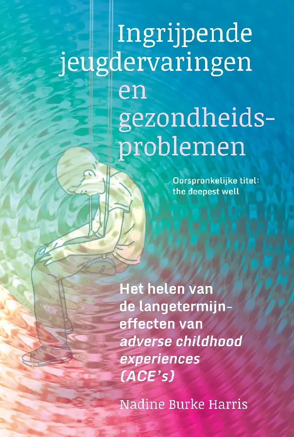 Ingrijpende jeugdervaringen en gezondheidsproblemen