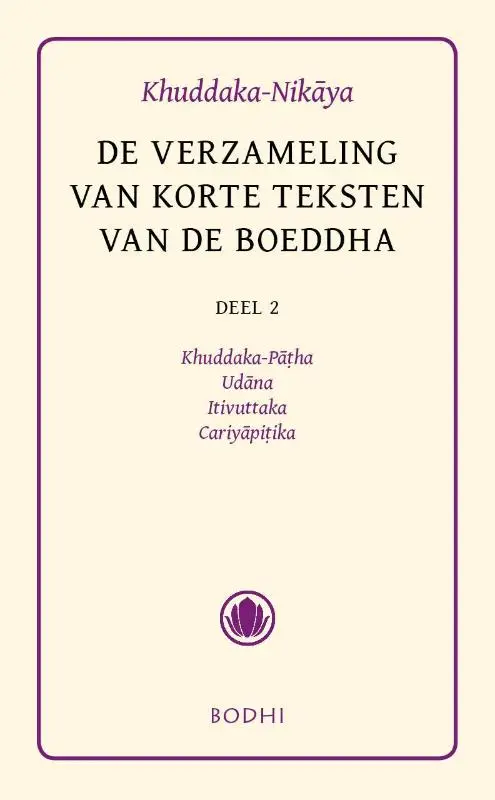 Khuddaka-Nikaya / 2 Khuddaka-Patha, Udana, Itivuttaka & Cariyapitaka