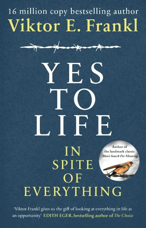 Yes To Life In Spite of Everything