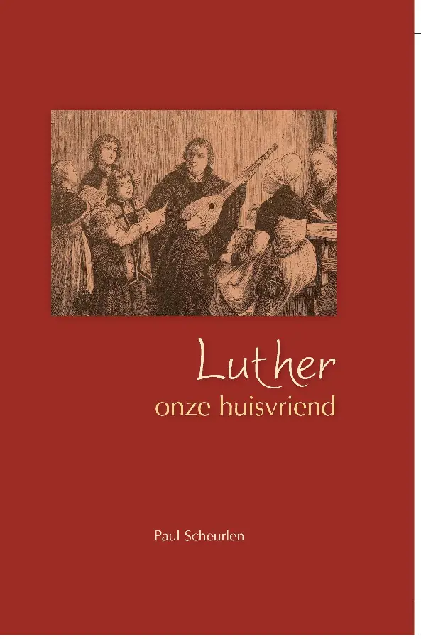 Luther onze huisvriend