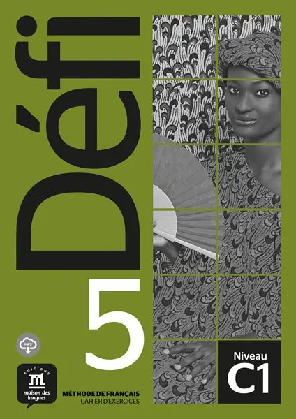 C1 / Défi 5 - Cahier d'exercices + MP3 / Cahier d'exercices