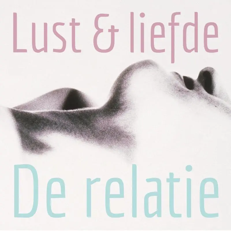 Lust en liefde / De relatie
