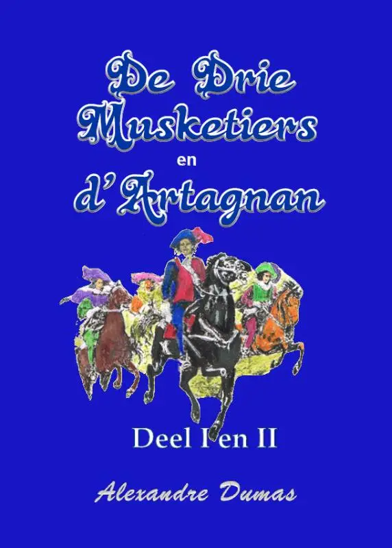 De drie musketiers en D'Artagnan / deel I en II