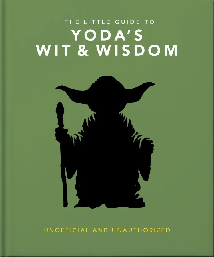 The Little Guide to Yoda's Wit and Wisdom