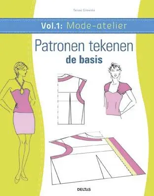 Mode-atelier / vol.1 - Patronen tekenen - de basis