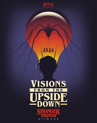 Visions from the Upside Down: Stranger Things Artbook